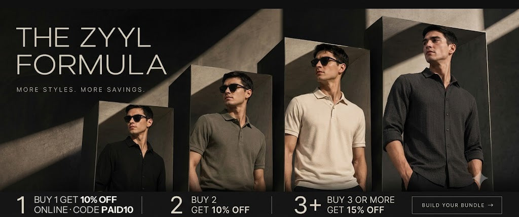 The ZYYL formula: more styles, more savings. Pay online with code PAID10 for an extra 10% off (till 31 Dec 2026), buy 2 get 10% off, buy 3 or more get 15% off. Build your bundle.